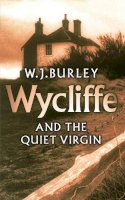 W.j. Burley - Wycliffe and the Quiet Virgin - 9780752849331 - V9780752849331