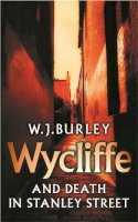 Burley, W.J. - Wycliffe and Death in Stanley Street - 9780752849690 - V9780752849690