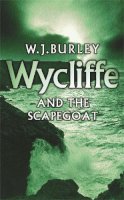 Burley, W.J. - Wycliffe and the Scapegoat - 9780752849713 - V9780752849713