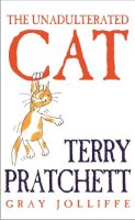 Pratchett, Terry - The Unadulterated Cat - 9780752853697 - V9780752853697