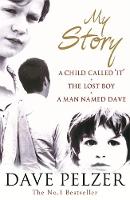 Orion Publishing Co - My Story: A Child Called It, The Lost Boy, A Man Named Dave - 9780752864013 - V9780752864013