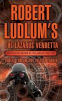 Robert Ludlum - Robert Ludlum´s The Lazarus Vendetta: A Covert-One Novel - 9780752864129 - KOC0014053