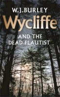 W.j. Burley - Wycliffe and the Dead Flautist - 9780752864907 - V9780752864907