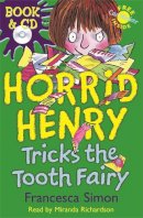 Francesca Simon - Horrid Henry Tricks the Tooth Fairy: Book 3 - 9780752869643 - V9780752869643
