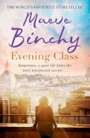 Maeve Binchy - Evening Class: Friendship, holidays, love – the perfect read for summer - 9780752876825 - KSS0014339
