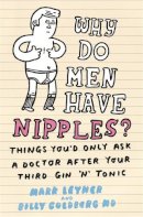 Leyner, Mark, Goldberg, Billy - Why Do Men Have Nipples? - 9780752879697 - V9780752879697