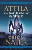 William Napier - Attila: The Gathering of the Storm - 9780752881423 - V9780752881423