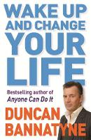 Duncan Bannatyne - Wake Up and Change Your Life - 9780752882871 - V9780752882871
