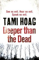 Tami Hoag - Deeper than the Dead - 9780752883298 - KRF0030916