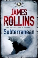 James Rollins - Subterranean - 9780752883830 - V9780752883830