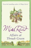 Miss Read - Affairs at Thrush Green - 9780752883861 - V9780752883861