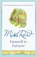 Miss Read - Farewell to Fairacre - 9780752884233 - V9780752884233