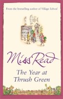 Miss Read - The Year at Thrush Green - 9780752884271 - V9780752884271