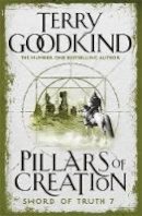 Terry Goodkind - The Pillars of Creation - 9780752889740 - V9780752889740