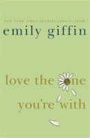Emily Giffin - Love the One You're with - 9780752893594 - V9780752893594