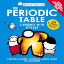 DINGLE, Adrian, Green, Dan - Basher Science: The Periodic Table: New Expanded Edition - 9780753437483 - 9780753437483