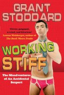 Grant Stoddard - Working Stiff, The Misadventures of An Accidental Sexpert - 9780753512715 - KST0017355