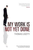 Thomas Ligotti - My Work is Not Yet Done - 9780753516881 - 9780753516881