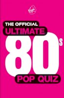 Martin (Ed) Roach - The Official Ultimate 80s Pop Quiz - 9780753516911 - V9780753516911