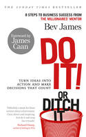 Bev James - Do It! or Ditch It: Turn Ideas into Action and Make Decisions that Count - 9780753539996 - V9780753539996