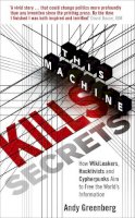 Andy Greenberg - This Machine Kills Secrets - 9780753540510 - V9780753540510