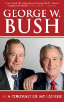 George W. Bush - 41: A Portrait of My Father - 9780753556603 - 9780753556603