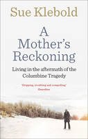 Sue Klebold - A Mother's Reckoning - 9780753556818 - V9780753556818