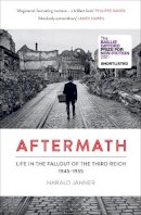 Harald Jähner - Aftermath: Life in the Fallout of the Third Reich - 9780753557860 - 9780753557860
