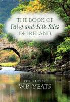 W.b. [Compiled By] Yeats - Fairy and Folk Tales of Ireland - 9780753729199 - 9780753729199