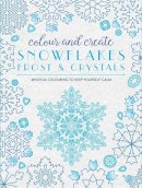 Bounty - Colour and Create: Snowflakes, Frost and Crystals - 9780753730102 - V9780753730102