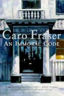 Caro Fraser - An Immoral Code - 9780753804681 - KIN0035041