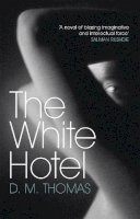 D M Thomas - The White Hotel: Shortlisted for the Booker Prize 1981 - 9780753809259 - V9780753809259