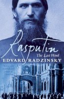Edvard Radzinsky - Rasputin: The Last Word - 9780753810804 - V9780753810804