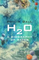 Philip Ball - H2O: A Biography of Water - 9780753810927 - 9780753810927