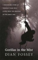 Dian Fossey - Gorillas in the Mist: A Remarkable Story of Thirteen Years Spent Living with the Greatest of the Great Apes - 9780753811412 - V9780753811412