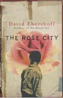 David Ebershoff - The Rose City - 9780753813218 - V9780753813218