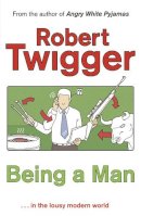 Robert Twigger - Being a Man - 9780753813782 - V9780753813782