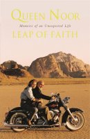 Her Majesty Queen Noor - A Leap of Faith: Memoir of an Unexpected Life - 9780753817568 - V9780753817568