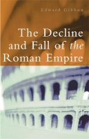 Edward Gibbon - The Decline and Fall of the Roman Empire - 9780753818817 - V9780753818817