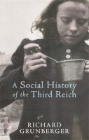 Richard Grunberger - A Social History of The Third Reich - 9780753819388 - V9780753819388