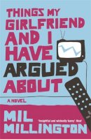 Mil Millington - Things My Girlfriend and I Have Argued About - 9780753820735 - V9780753820735