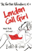 Belle De Jour - The Further Adventures of a London Call Girl - 9780753821602 - V9780753821602