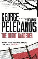 George Pelecanos - The Night Gardener - 9780753822111 - V9780753822111