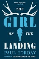 Paul Torday - The Girl on the Landing - 9780753823408 - V9780753823408