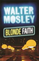 Walter Mosley - Blonde Faith: Easy Rawlins 11 - 9780753823446 - V9780753823446