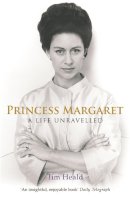 Tim Heald - Princess Margaret: A Life Unravelled - 9780753823774 - KTG0021281