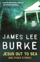 James Lee Burke - Jesus Out To Sea - 9780753824085 - V9780753824085