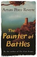 Arturo Perez-Reverte - The Painter Of Battles - 9780753824337 - V9780753824337