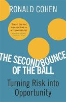 Ronald Cohen - The Second Bounce Of The Ball: Turning Risk Into Opportunity - 9780753824368 - V9780753824368
