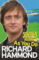 Richard Hammond - As You Do: Adventures with Evel, Oliver, and the Vice President of Botswana . . . - 9780753825624 - V9780753825624